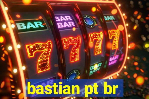 bastian pt br